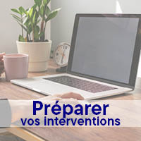 Préparer interventions