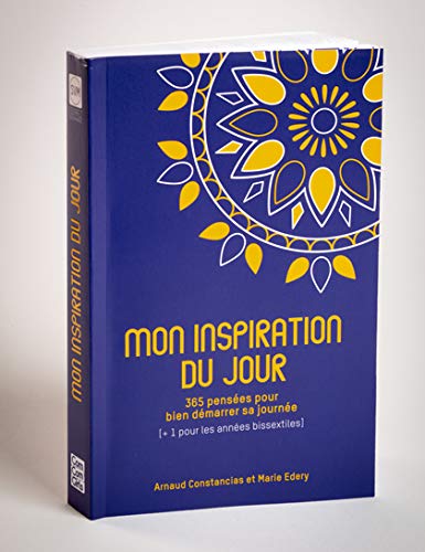 Mon inspiration du jour - 365 pensées pour bien démarrer sa journée