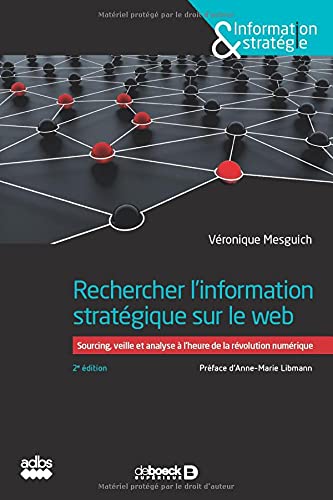 Rechercher l'information stratégique sur le web, sourcing, veille et analyse à l'heure de la révolution numérique.jpg