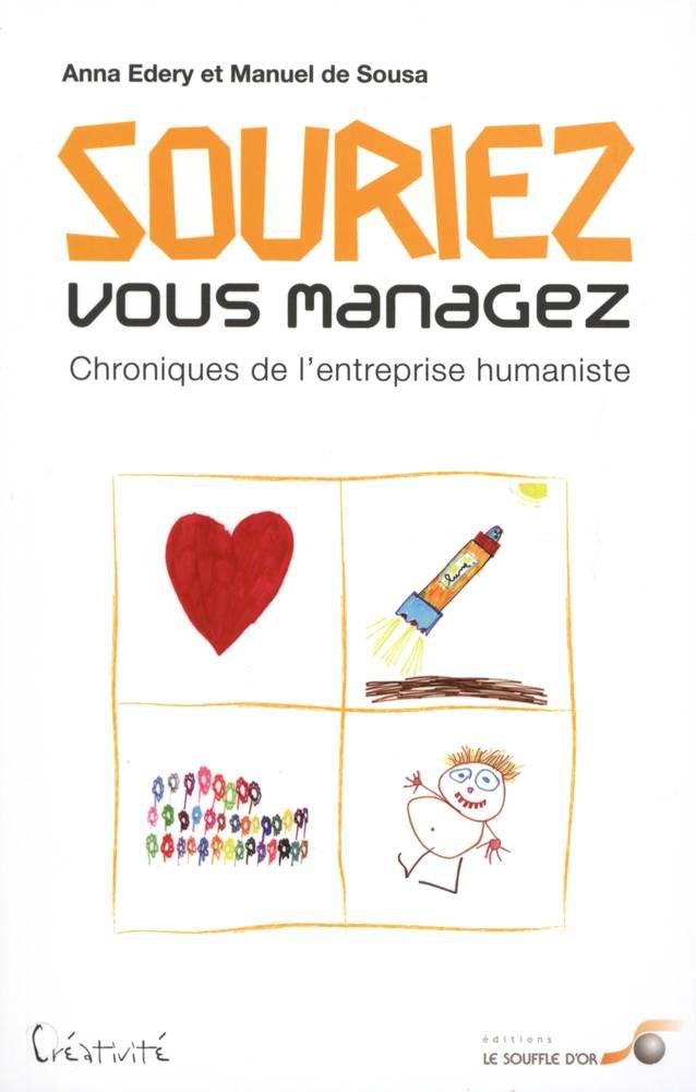 Souriez vous managez - Chroniques de l'entreprise humaniste