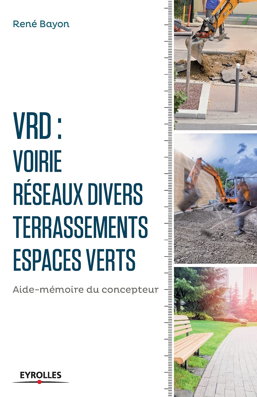 V.R.D. - Voirie, réseaux divers, terrassements, espaces verts. Aide mémoire du concepteur