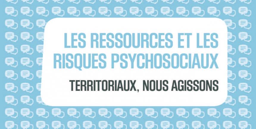 les ressources et risques psychosociaux, livret "Territoriaux, nous agissons"